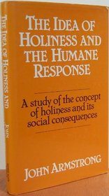 The Idea of Holiness and the Humane Response