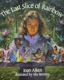 The Last Slice of Rainbow and Other Stories