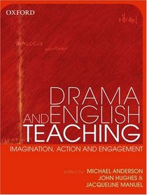 Drama and English Teaching: Imagination, Action, and Engagement