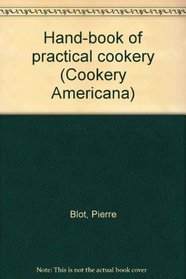 Hand-book of practical cookery (Cookery Americana)