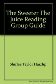 The Sweeter the Juice Reading Group Guide