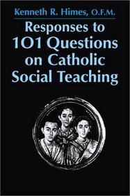 Responses to 101 Questions on Catholic Social Teaching