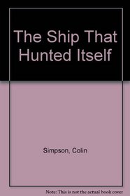 The Ship That Hunted Itself