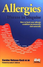 Allergies: Disease in Disguise