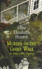 Murder on the Ghost Walk (Ashley Wilkes, Bk1)