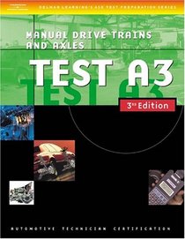 Automotive ASE Test Preparation Manuals, 3E A3: Manual Drive Trains and Axles (Delmar Learning's Ase Test Prep Series)