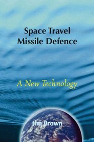 Space Travel, Missile Defence: A New Technology