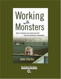Working With Monsters (EasyRead Large Bold Edition): How to Identify and Protect Yourself from the Workplace Psychopath