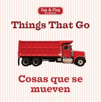 Things That Go/Cosas que se mueven (Say & Play) (English and Spanish Edition)