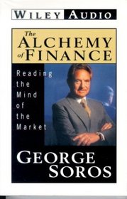 The Alchemy of Finance: Reading the Mind of the Market (Wiley Audio)