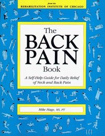 The Back Pain Book: A Self-Help Guide for Daily Relief of Neck  Back Pain