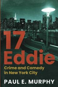 17-Eddie: Crime and Comedy in New York City