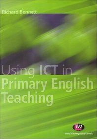 Using ICT in Primary English Teaching (Teaching Handbooks)