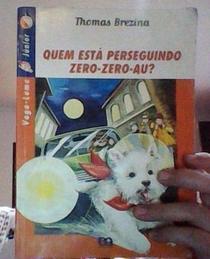 QUEM ESTA PERSEGUINDO ZERO - ZERO - AU?