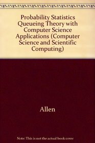 Probability Statistics Queueing Theory with Computer Science Applications (Computer Science & Scientific Computing)