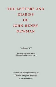 The Letters and Diaries of John Henry Cardinal Newman: Vol. XX: Standing Firm Amid Trials, July 1861 to December 1863