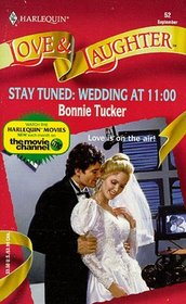 Stay Tuned: Wedding at 11:00 (Harlequin Love & Laughter, No 52)