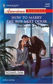 How to Marry the Boy Next Door  ( Sullivan's Rules, Bk 2)  (Harlequin American Romance, No 1048)