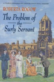 The Problem of the Surly Servant (A Charles Dodgson & Arthur Conan Doyle Mystery)