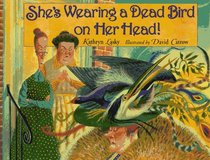 She's Wearing a Dead Bird On Her Head