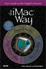 The iMac Way: Your Guide to the Digital Universe