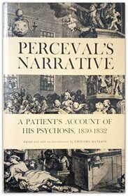 Perceval's Narrative: A Patient's Account of His Psychosis, 1830-1832