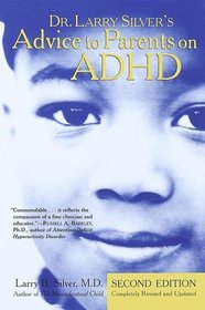 Dr. Larry Silver's Advice to Parents on ADHD : Second Edition