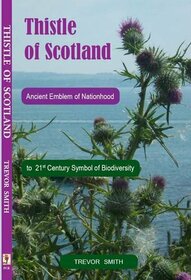 Thistle of Scotland: Ancient Emblem of Scotland to 21st Century Symbol of Biodiversity