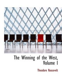 The Winning of the West, Volume I