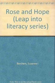 Rose and Hope (Leap into literacy series)