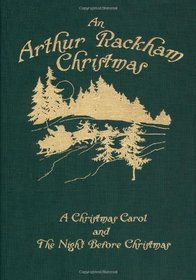An Arthur Rackham Christmas: A Christmas Carol and The Night Before Christmas (Calla Editions)