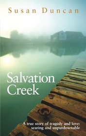 Salvation Creek : An unexpected Life