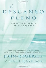 El descanso pleno: Encontrando reposo en el bienamado (Spanish Edition)