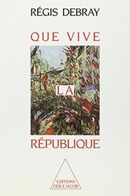 Que vive la Republique (French Edition)