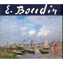Eugene Boudin, 1824-1898: Honfleur, Greniers a sel, Musee Eugene-Boudin, 11 avril-12 juillet 1992 (French Edition)