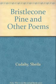 The bristle cone pine, & other poems