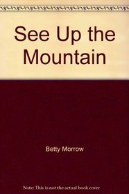 See Up the Mountain
