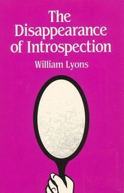 The Disappearance of Introspection (Bradford Books)