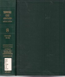 Tennessee Code Annotated (Titles 42-46 Aeronautics, Agriculture, Animals, Banks and Financial, Cemeteries, 8)