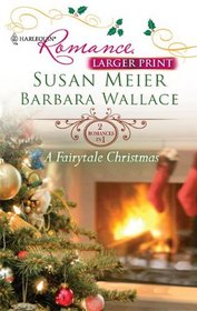 A Fairytale Christmas: Baby Beneath the Christmas Tree / Magic Under the Mistletoe (Harlequin Romance, No 4203) (Larger Print)