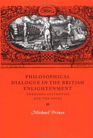 Philosophical Dialogue in the British Enlightenment: Theology, Aesthetics and the Novel (Cambridge Studies in Eighteenth-Century English Literature and Thought)