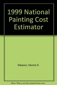 1999 National Painting Cost Estimator (National Painting Cost Estimator (W/CD))