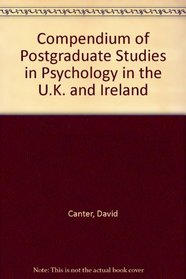 Compendium of Postgraduate Studies in Psychology in the U.K. and Ireland