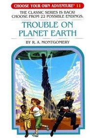 Trouble On Planet Earth (Choose Your Own Adventure)