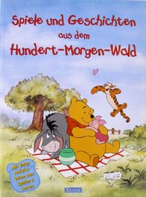 Winnie Puuh. Spiele und Geschichten aus dem Hundert- Morgen- Wald.
