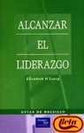 Alcanzar El Liderazgo (Spanish Edition)