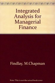 Integrated Analysis for Managerial Finance