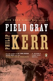 Field Gray (Bernie Gunther, Bk 7)