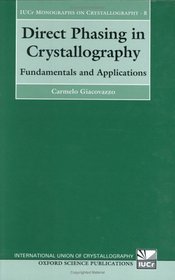 Direct Phasing in Crystallography: Fundamentals and Applications (International Union of Crystallography Monographs on Crystallography)