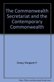 The Commonwealth Secretariat and the Contemporary Commonwealth